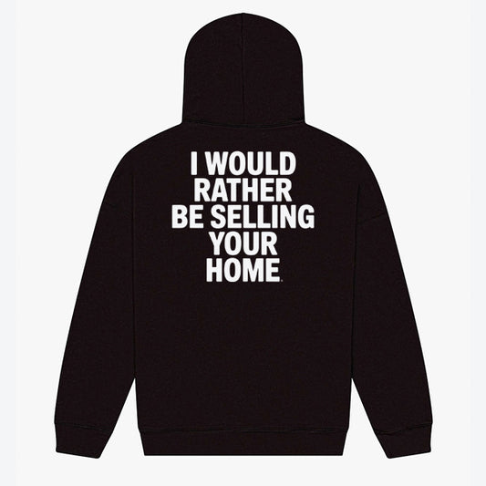 I would rather be selling your home